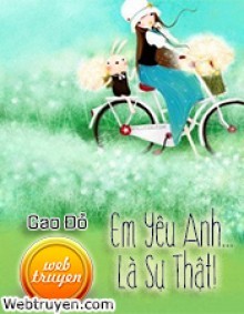 Em Yêu Anh... Là Sự Thật!