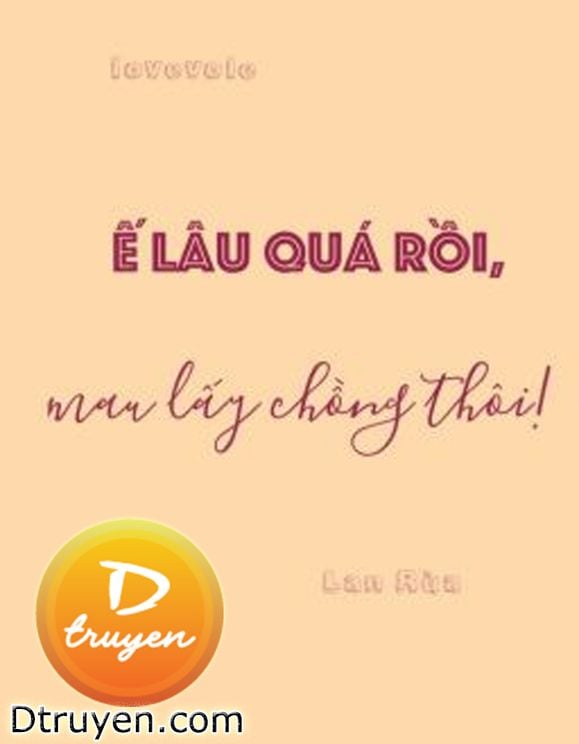 Ế Quá Rồi, Mau Lấy Chồng Thôi!