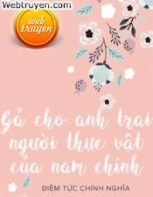 Gả Cho Anh Trai Người Thực Vật Của Nam Chính