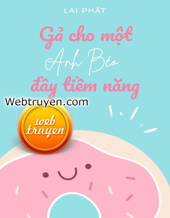 Gả Cho Một Anh Béo Đầy Tiềm Năng