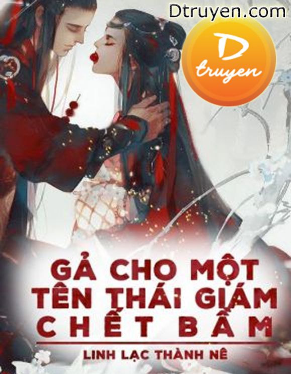 Gả Cho Một Tên Thái Giám Chết Bầm