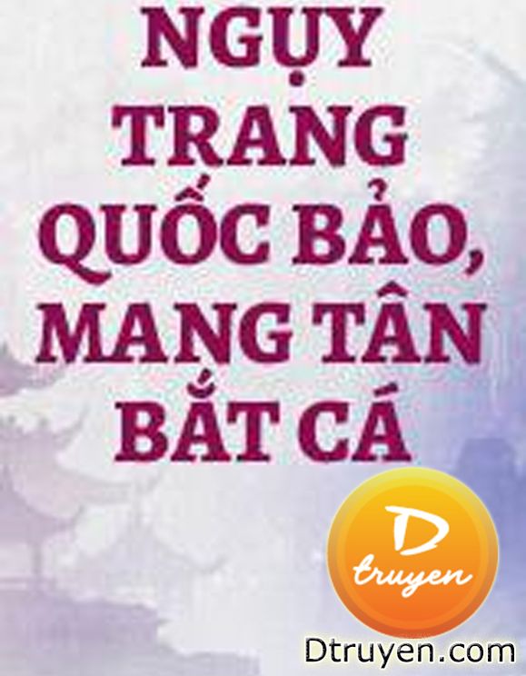 Giả Trang Thành Quốc Bảo, Mang Tân Sờ Cá