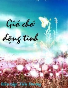 Gió Chớ Động Tình 