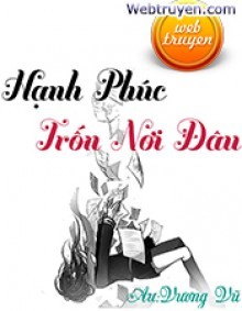 Hạnh Phúc Trốn Nơi Đâu