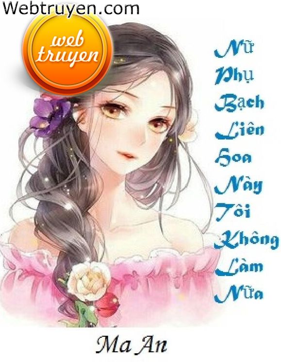 Hào Môn Thiên Kim Giả Xuất Đạo - Nữ Phụ Bạch Liên Hoa Này Tôi Không Làm Nữa