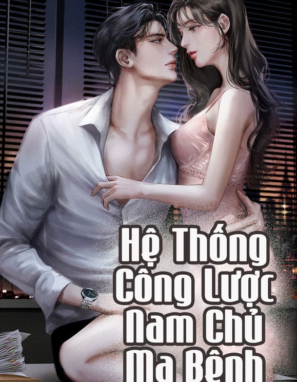 Hệ Thống Công Lược Nam Chủ Ma Bệnh