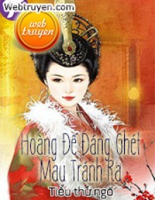 Hoàng Đế Đáng Ghét Mau Tránh Ra