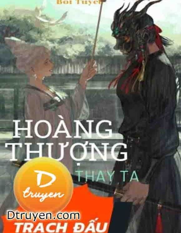 Hoàng Thượng Thay Ta Trạch Đấu