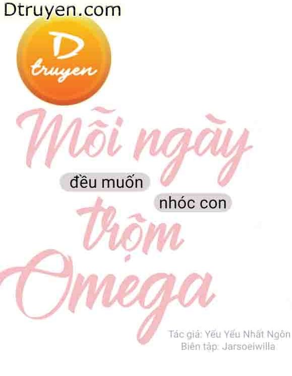 Hôm Nào Cũng Muốn Trộm Nhóc Con Omega