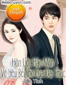 Hôn Ước Hào Môn: Vợ Yêu Bé Nhỏ Của Đại Thúc