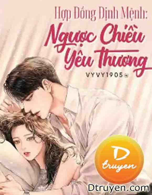 Hợp Đồng Định Mệnh: Ngược Chiều Yêu Thương