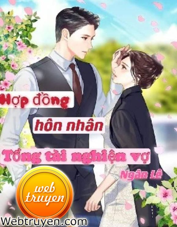 Hợp Đồng Hôn Nhân: Tổng Tài Nghiện Vợ