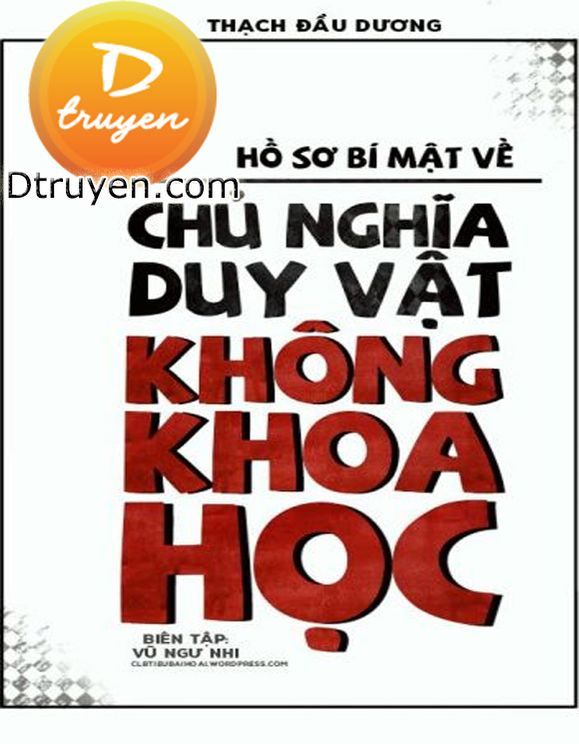 Hồ Sơ Bí Mật Về Chủ Nghĩa Duy Vật Không Khoa Học