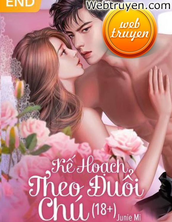 Kế Hoạch Theo Đuổi Chú