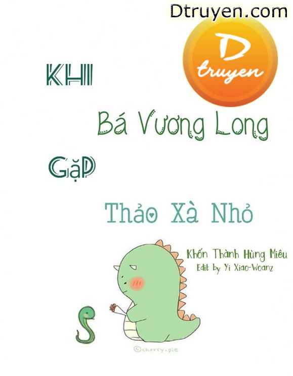 Khi Bá Vương Long Gặp Thảo Xà Nhỏ