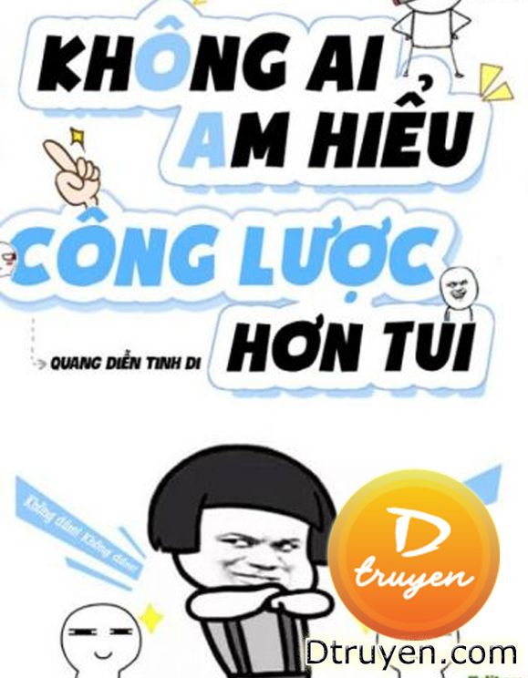 Không Ai Am Hiểu Công Lược Hơn Tui