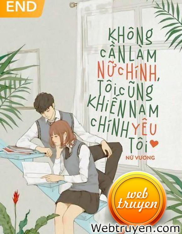 Không Cần Làm Nữ Chính, Tôi Cũng Khiến Nam Chính Yêu Tôi