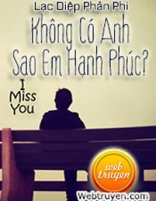 Không Có Anh Sao Em Hạnh Phúc?