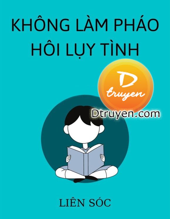 Không Làm Pháo Hôi Lụy Tình