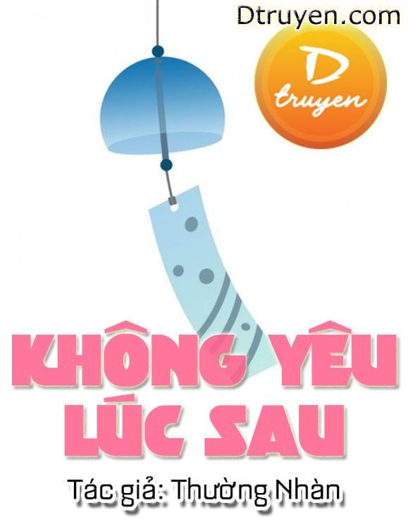 Không Yêu Lúc Sau