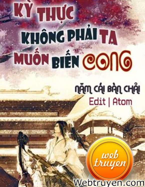 Kỳ Thực Không Phải Ta Muốn Biến Cong