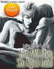 Làm Một Pháo, Yêu Ngươi Luôn!