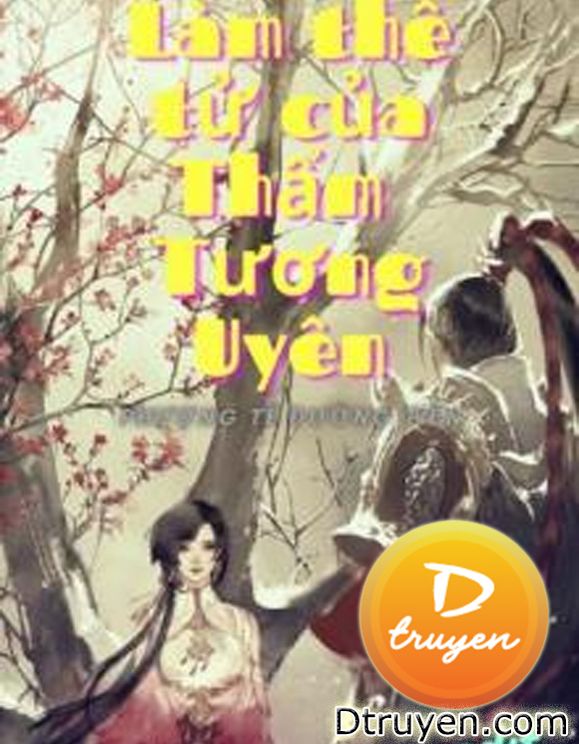 Làm Thê Tử Của Thẩm Tương Uyên