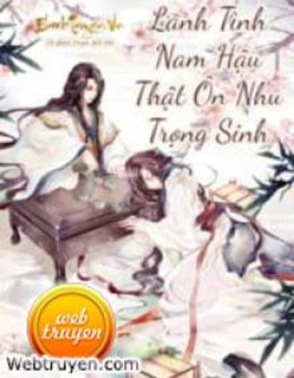 Lãnh Tình Nam Hậu Thật Ôn Nhu Trọng Sinh