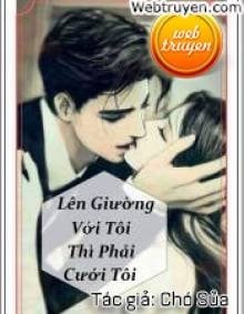  Lên Giường Với Tôi Thì Phải Cưới Tôi