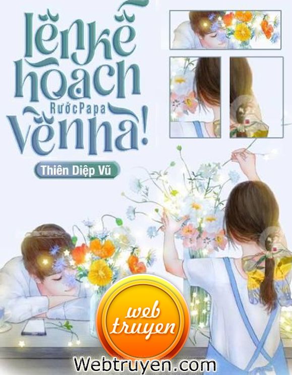 Lên Kế Hoạch Rước Papa Về Nhà!