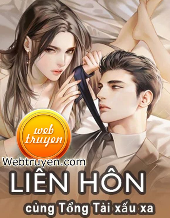 Liên Hôn Cùng Tổng Tài Xấu Xa