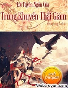 Lời Tuyên Ngôn Của Trung Khuyển Hoạn Quan