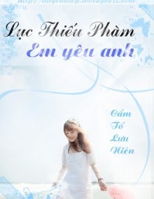 Lục Thiếu Phàm, Em Yêu Anh!