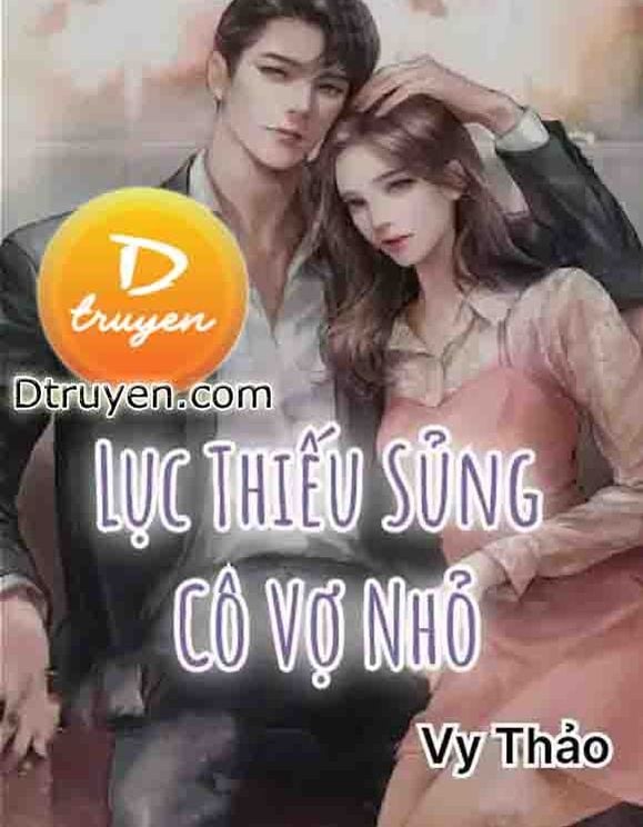 Lục Thiếu Sủng Cô Vợ Nhỏ