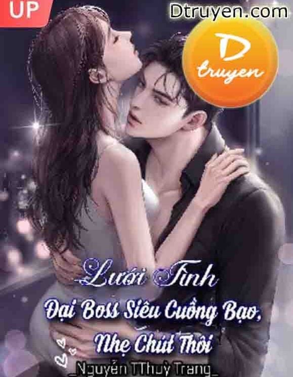 Lưới Tình: Đại Boss Siêu Cuồng Bạo, Nhẹ Chút Thôi