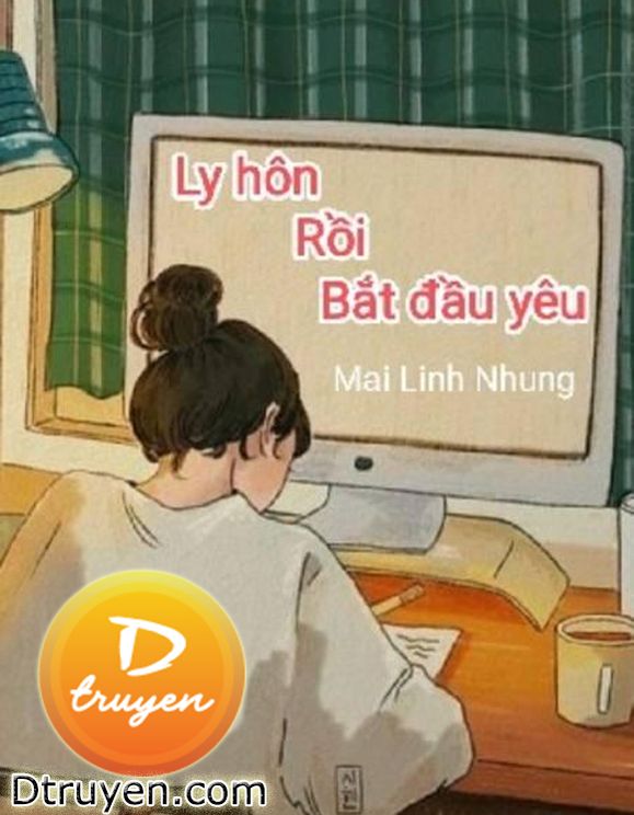 Ly Hôn Rồi Bắt Đầu Yêu