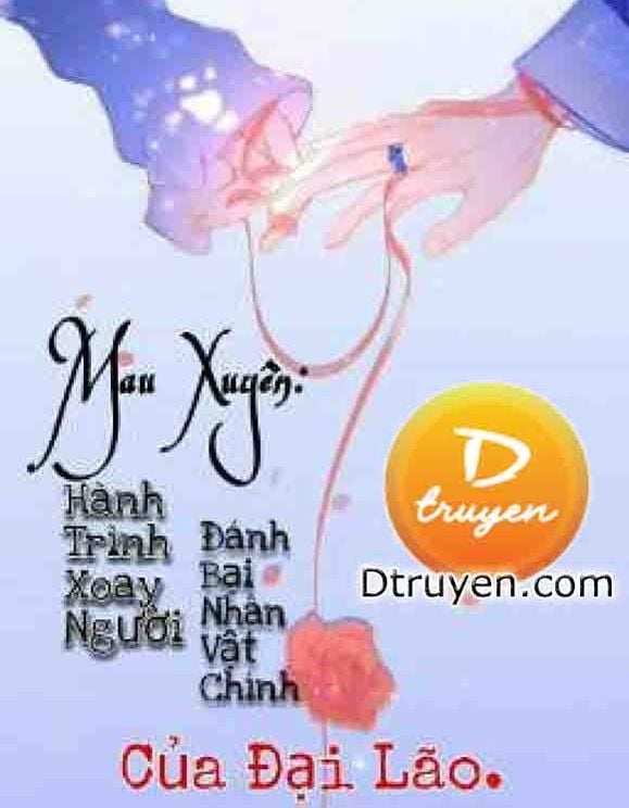 [Mau Xuyên] Hành Trình Công Lược Của Đại Lão