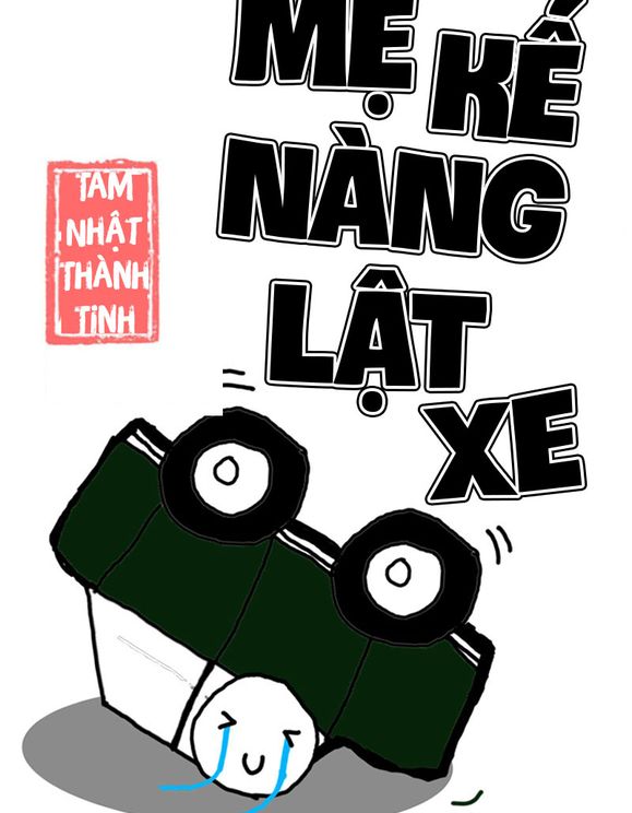 Mẹ Kế Nàng Lật Xe