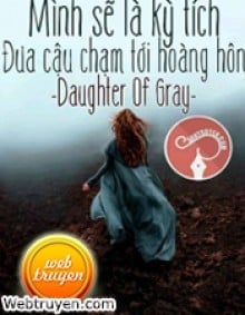 Mình Sẽ Là Kì Tích, Đưa Cậu Chạm Tới Hoàng Hôn!