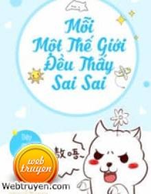 Mỗi Một Thế Giới Đều Thấy Sai Sai