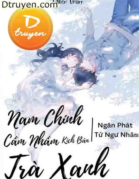 Nam Chính Cầm Nhầm Kịch Bản Trà Xanh