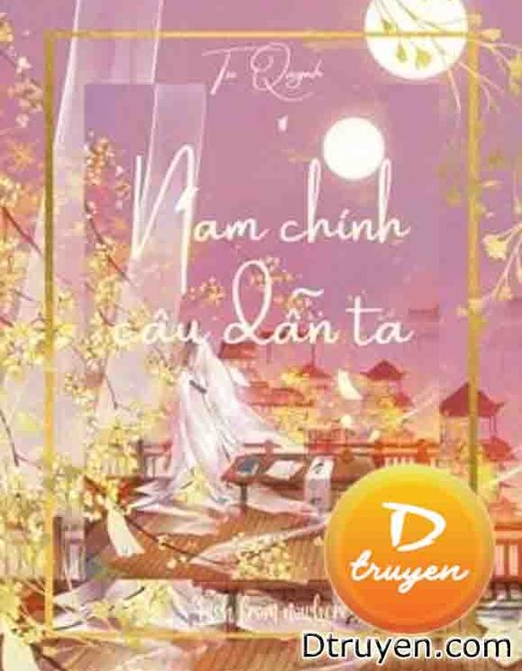 Nam Chính Câu Dẫn Ta