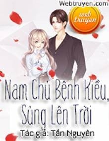 Nam Chủ Bệnh Kiều, Sủng Lên Trời