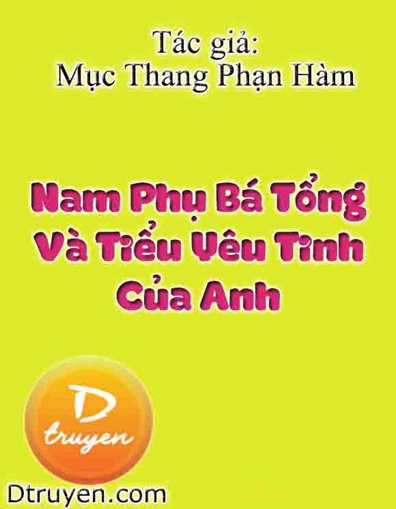 Nam Phụ Bá Tổng Và Tiểu Yêu Tinh Của Anh