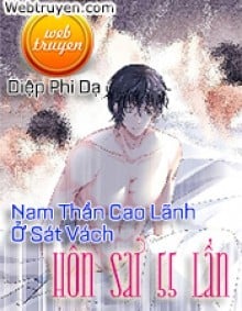 Nam Thần Cao Lãnh Ở Sát Vách: Hôn Sai 55 Lần