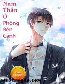 Nam Thần Ở Phòng Bên Cạnh