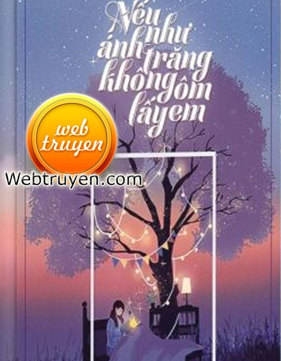 Nếu Ánh Trăng Không Ôm Lấy Em