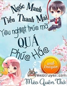 Ngốc Manh Tiểu Thanh Mai: Yêu Nghiệt Trúc Mã Quá Phúc Hắc (Trùng)