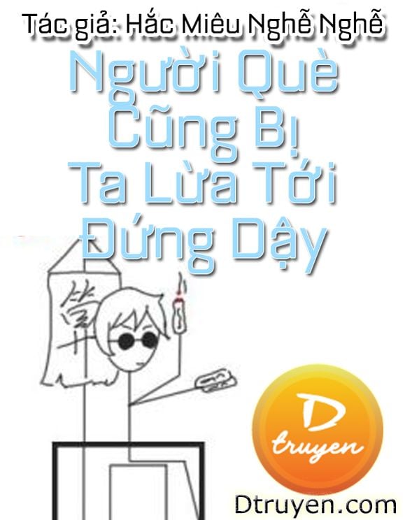 Người Què Cũng Bị Ta Lừa Tới Đứng Dậy