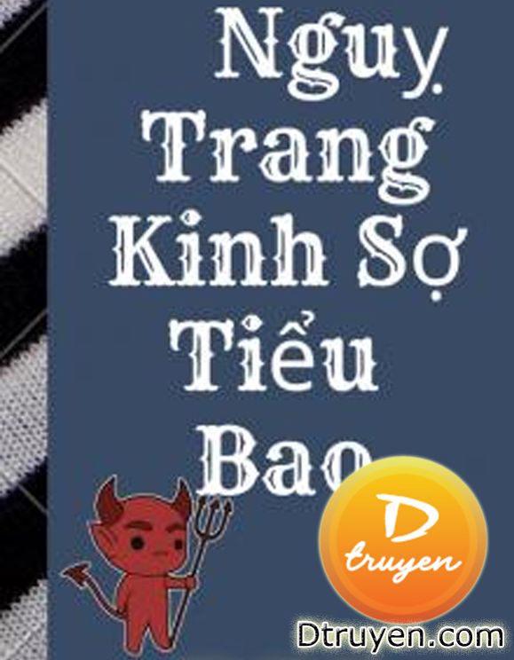 Nguỵ Trang Kinh Sợ Tiểu Bao